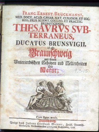 Karta tytułowa "Thesaurus subterraneus, ducatus Brunsvigii, id est: Braunschweig mit seinen interirrdischen Schaetzen und Seltenheiten der Natur"
