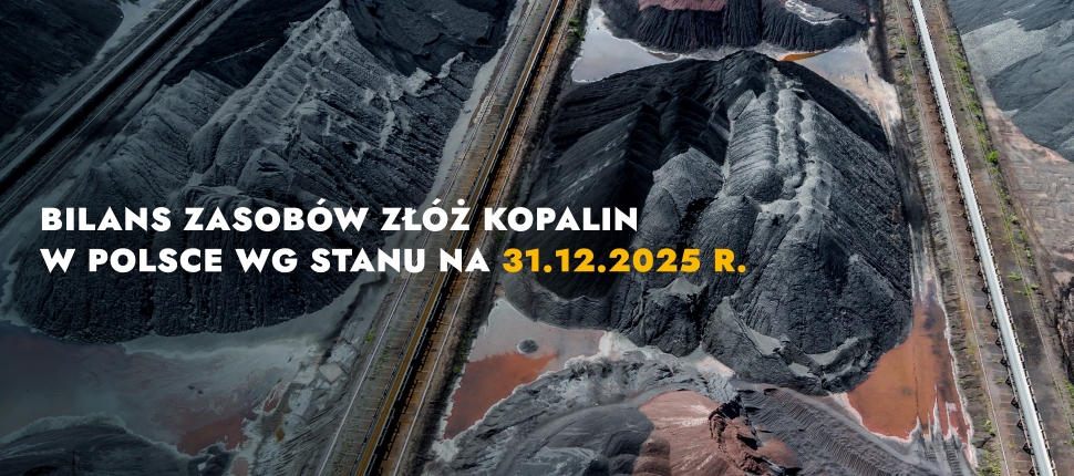 baner bilans zasobow z kopalin w polsce wg stanu na 31.12.2025 r.