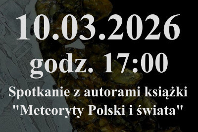 Spotkanie z autorami książki pt. „Meteoryty Polski i świata” – Kazimierzem Mazurkiem oraz Eligiuszem Szełęgiem