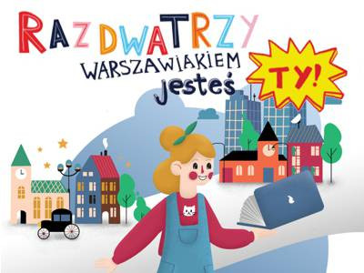 Raz, dwa, trzy - warszawiakiem jesteś Ty!