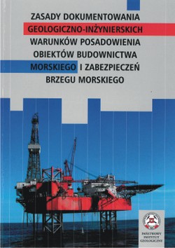 Zasady dokumentowania geologiczno-inżynierskich warunków posadowienia obiektów budownictwa morskiego i zabezpieczeń brzegu morskiego