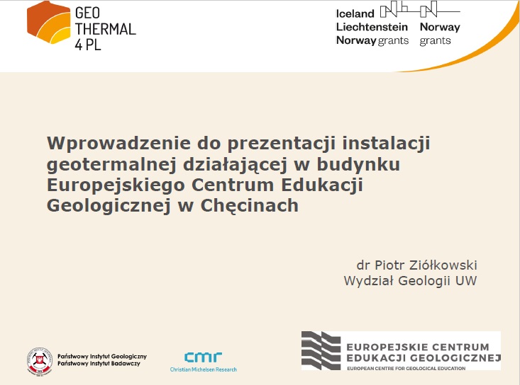 Prezentacja z warsztatów w Chęcinach: "Wprowadzenie do prezentacji instalacji geotermalnej działającej w budynku Europejskiego Centrum Edukacji Geologicznej w Chęcinach"